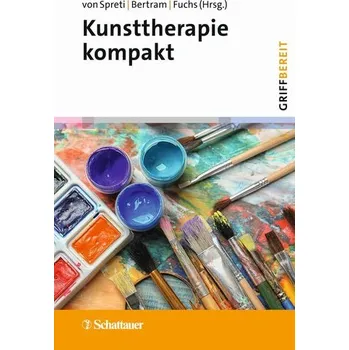 Kunsttherapie kompakt (griffbereit) - Spreti, Flora von