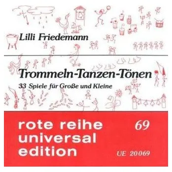 Trommeln - Tanzen - Tönen: 33 Spiele für Große und Kleine, für variable Besetzung - Friedemann, Lilli