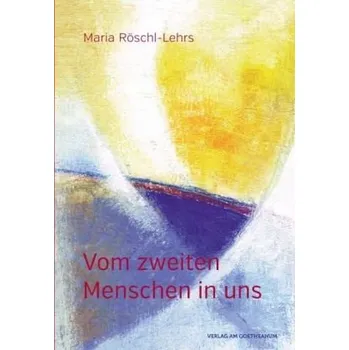 Vom zweiten Menschen in uns - Röschl-Lehrs, Maria