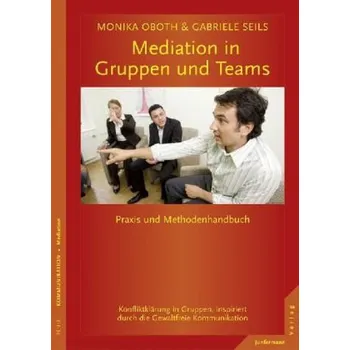 Mediation in Gruppen und Teams - Oboth, Monika
