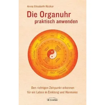 Die Organuhr praktisch anwenden - Röcker, Anna E.
