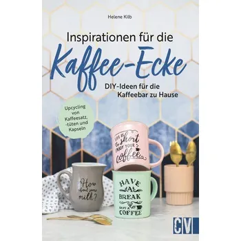 Inspirationen für die Kaffee-Ecke - Kilb, Helene