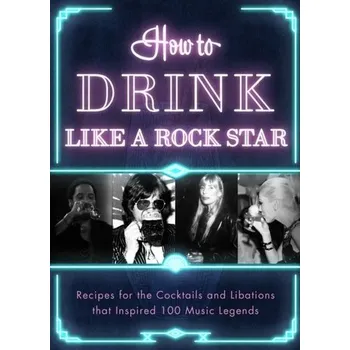 How to Drink Like a Rock Star - Apollo Publishers