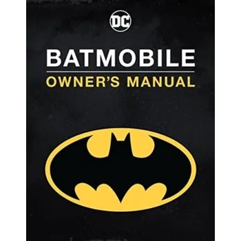Umění Batmobile Owner's Manual - Daniel Wallace