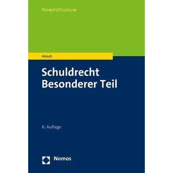 Schuldrecht Besonderer Teil - Hirsch, Christoph [DE] (2020, Brožovaná, Nomos Verlagsges.MBH + Co)