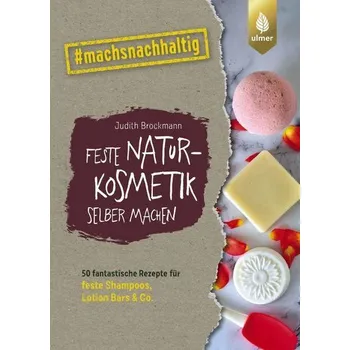 Feste Naturkosmetik selber machen - Brockmann, Judith