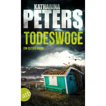 Todeswoge - Peters, Katharina [DE] (2018, Taschenbuch, Aufbau TB)