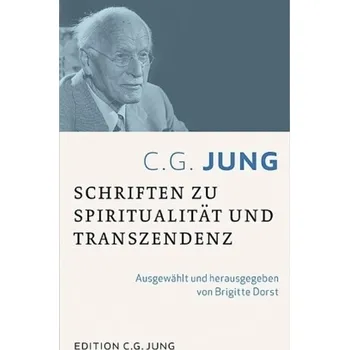 Schriften zu Spiritualität und Transzendenz - Jung, Carl G.