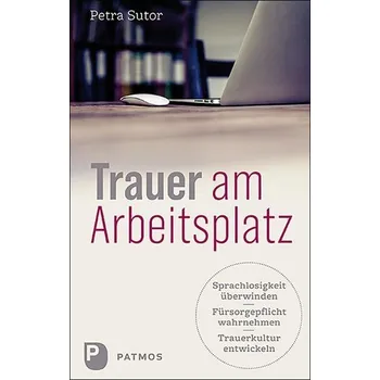 Trauer am Arbeitsplatz - Sutor, Petra