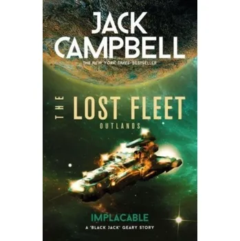 The Lost Fleet: Outlands - Implacable - Jack Campbell