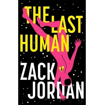 The Last Human - Benbow, Wendy (The Open University); Jordan, Gill