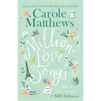 Cizojazyčná kniha Million Love Songs - Carole Matthews [EN] (2018, Brožovaná, Little, Brown Book Group)