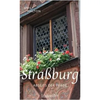 Literární cestopis Straßburg abseits der Pfade - Walton, Emily