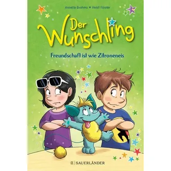 První čtění Der Wunschling - Freundschaft ist wie Zitroneneis - Brahms, Annette