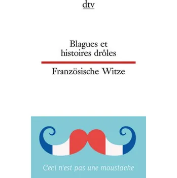 Cizojazyčná kniha Blagues et histoires drôles / Französische Witze - Beckerath, Christiane von