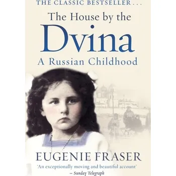 Literární biografie The House by the Dvina - Fraser, Eugenie