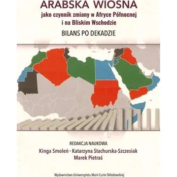 Arabska Wiosna jako czynnik zmiany w Afryce.. - praca zbiorowa