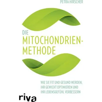 Die Mitochondrien-Methode - Hirscher, Petra