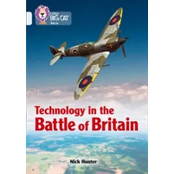 Populárně naučná literatura pro dospělé Technology in the Battle of Britain - Hunter, Nick