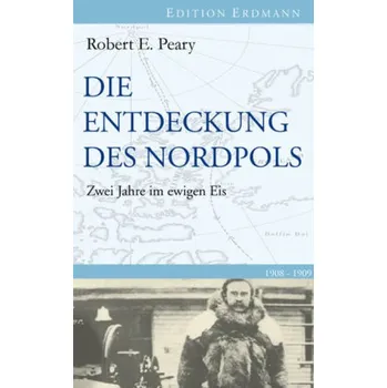 Literární cestopis Die Entdeckung des Nordpols 1908-1909 - Peary, Robert E.
