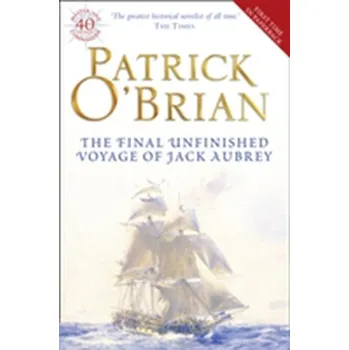 Beletrie pro dospělé The Final, Unfinished Voyage of Jack Aubrey - OBrian Patrick