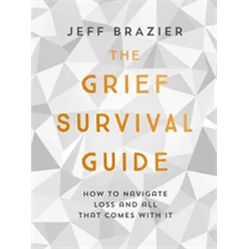 The Grief Survival Guide - Brazier, Jeff [EN] (2018, Brožovaná, Hodder And Stoughton Ltd.)