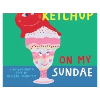 První čtění Ketchup On My Sundae - Verhoeff, Nelleke
