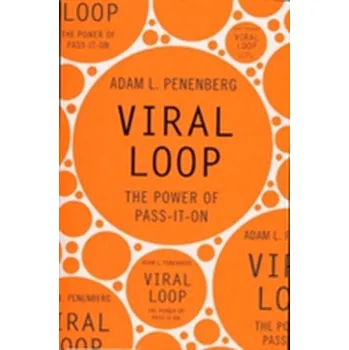 Viral Loop - Penenberg, Adam