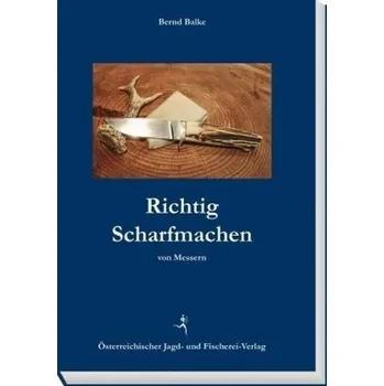 Richtig Scharfmachen von Messern - Balke, Bernd