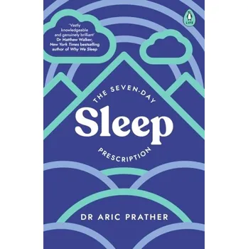 The Seven-Day Sleep Prescription - Aric A. Prather