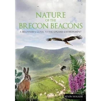 Nature of the Brecon Beacons - Walker, Kevin