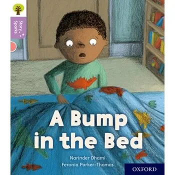 Cizí jazyk Oxford Reading Tree Story Sparks: Oxford Level 1+: A Bump in the Bed - Dhami, Narinder