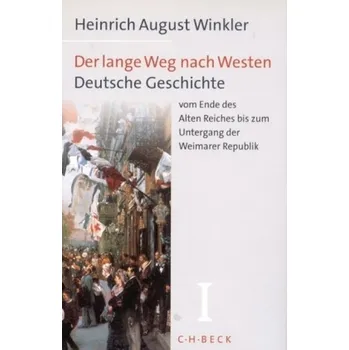 Německý jazyk Vom Ende des Alten Reiches bis zum Untergang der Weimarer Republik - Winkler, Heinrich August