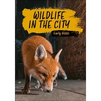 Anglický jazyk Reading Planet KS2: Wildlife in the City - Earth/Grey - Scholastic; Hibbs, Emily