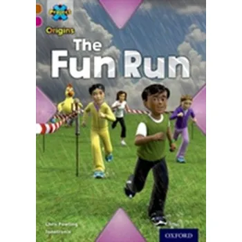 Cizí jazyk Project X Origins: Brown Book Band, Oxford Level 10: Fast and Furious: The Fun Run - Powling, Chris