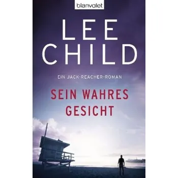 Sein wahres Gesicht - Lee Child