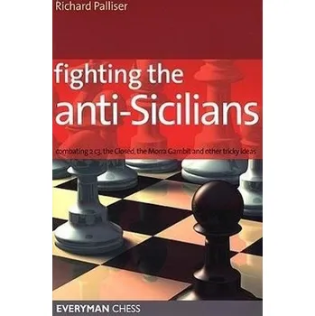 Fighting the Anti-Sicilians - Palliser, Richard