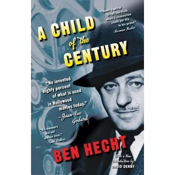 Literární biografie A Child of the Century - Hecht, Ben
