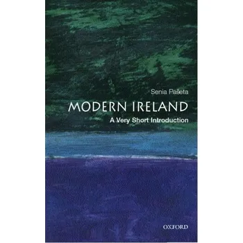 Modern Ireland: A Very Short Introduction - Paseta, Senia (Tutorial Fellow in Modern History, St Hugh's College, Oxford)