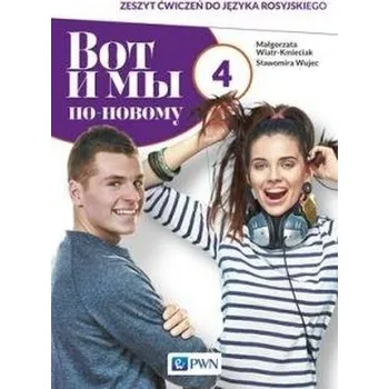 Ruský jazyk Wot i my po-nowomu 4 Zeszyt ćwiczeń - Małgorzata Wiatr-Kmieciak, Sławomira Wuje