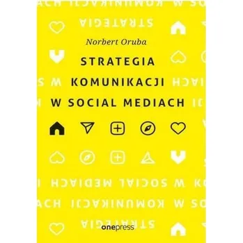 Strategia komunikacji w social mediach - Oruba Norbert