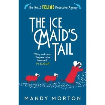 The Ice Maid's Tail - Morton, Mandy