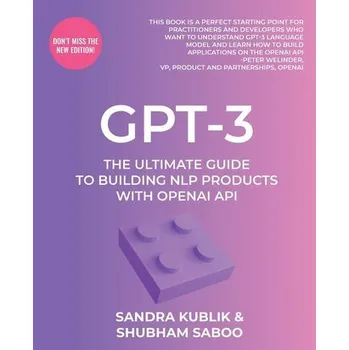 Technika GPT-3 - Kublik, Sandra [EN] (2023, Brožovaná, Packt Publishing)