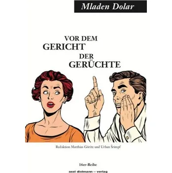 Vor dem Gericht der Gerüchte - Dolar, Mladen