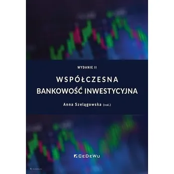 Współczesna bankowość inwestycyjna w.2 - red. Anna Musiał
