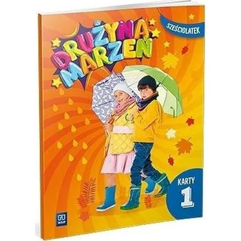 Předškolní výuka Drużyna marzeń Sześciolatek.Karty pracy cz.1 2022 - praca zbiorowa