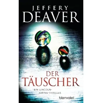 Der Täuscher - Deaver, Jeffery