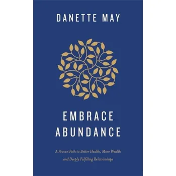 Osobní rozvoj Embrace Abundance - May, Danette