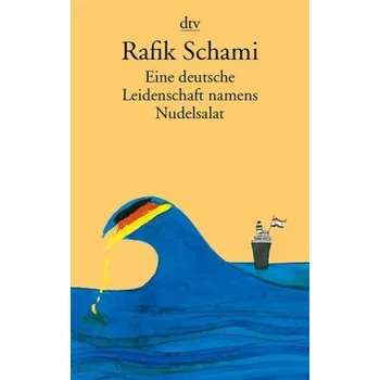 Eine deutsche Leidenschaft namens Nudelsalat - Rafik Schami