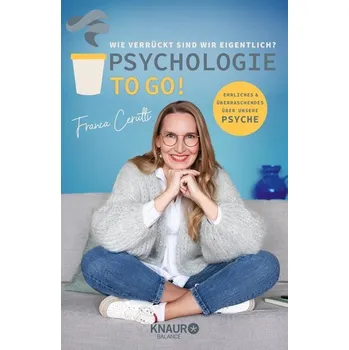 Osobní rozvoj Psychologie to go! Wie verrückt sind wir eigentlich? - Cerutti, Franca